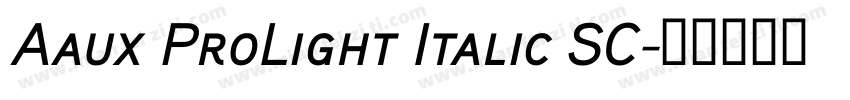 Aaux ProLight Italic SC字体转换